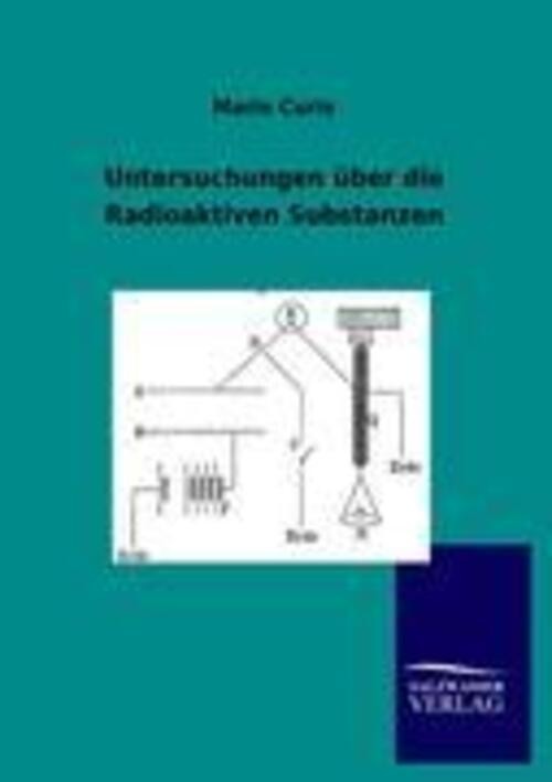 Untersuchungen über die Radioaktiven Substanzen | Marie Curie | Taschenbuch - Marie Curie