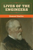 Lives Of The Engineers | Samuel Smiles | Taschenbuch | Kartoniert / Broschiert