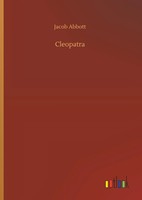 Jacob Abbott | Cleopatra | Buch | Englisch (2019) | 132 S. | Outlook Verlag