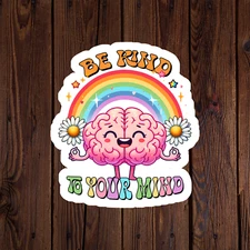 Mental health awareness sticker vinyl decal positivity be kind to your mind