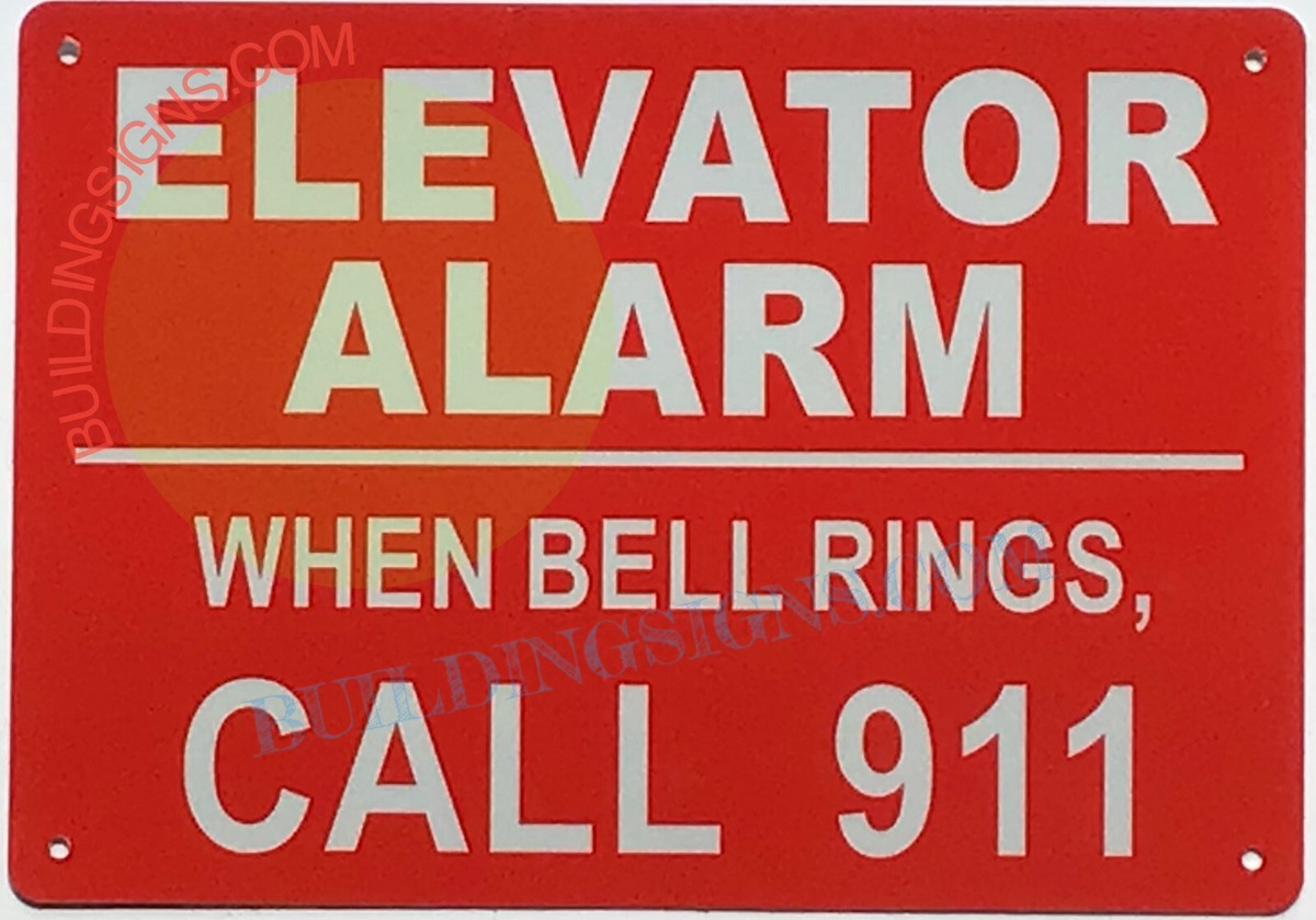 ELEVATOR ALARM WHEN BELL RINGS CALL 911 SIGN (7X10, Red, Aluminum