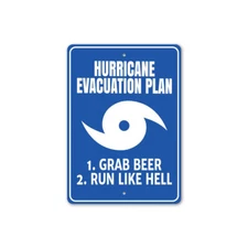 Hurricane Evacuation Plan: Grab Beer, Run Like Hell Humor Sign, Funny Metal Sign
