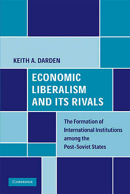 Economic Liberalism and Its Rivals Darden Hardback Cambridge University Press