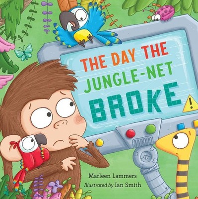 The Day the Jungle-net Broke by Marleen Lammers Paperback Book
