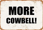 More Cowbell Vintage Look Retro Tin Metal Signs Home Décor Wall Art 8x12