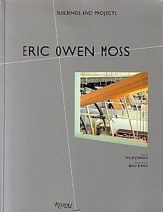 ERIC OWEN MOSS: BUILDINGS AND PROJECTS 1 By Wolf D. Prix & Philip Johnson