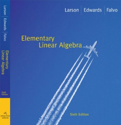 Solutions Manual for Elementary Linear Algebra by Ron Larson