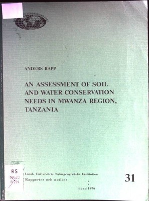 An Assessment of Soil and Water Conservation needs in Mwanza Region, Tanzania. R