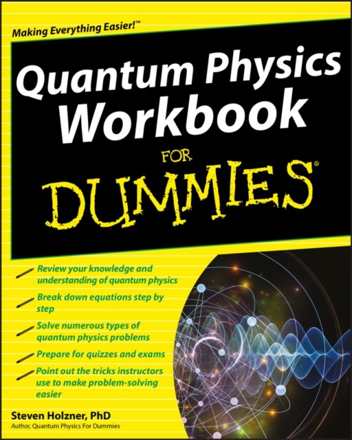 Quantum Physics Workbook For Dummies by Steven Holzner (Paperback Book)