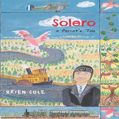 Solero A Parrot's Tale Brien Cole Paperback Ebook Alchemy Pty Ltd