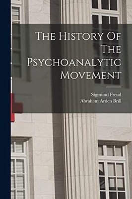Freud - History Of The Psychoanalytic Movement - New paperback or soft - X555z