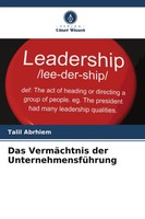 Das VermäChtnis Der UnternehmensfüHrung Talil Abrhiem Taschenbuch 172 S. Deutsch