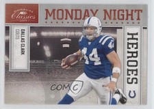 2009 Donruss Classics Monday Night Heroes Silver 151/250 Dallas Clark #15 1k5