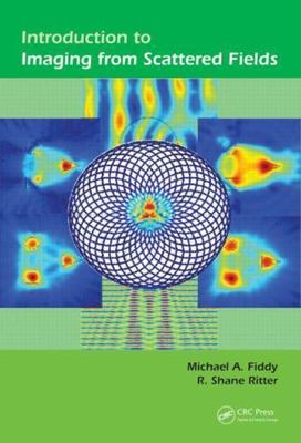 Introduction to Imaging from Scattered Fields, Hardcover by Fiddy, Michael A....