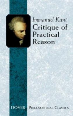 Critique of Practical Reason (Dover Philosophical Classics) by Kant, Immanuel