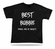 End of Subject best Occasion gift awesome Bubbie T Shirt family No1 lucky tee
