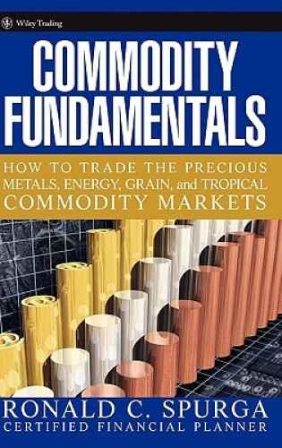 Thumbnail - Commodity Fundamentals: How To Trade The Precious Metals, Energy,