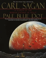 Pale Blue Dot : A Vision of the Human Future in Space Paperback C