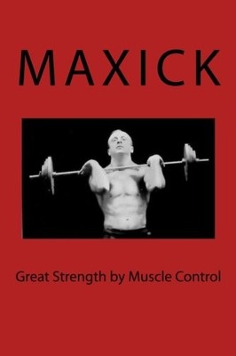 Great Strength by Muscle Control Maxick paperback Very Good