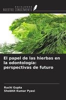 Ruchi Gupta (U. A.) | El Papel De Las Hierbas En La OdontologíA: Perspectivas...