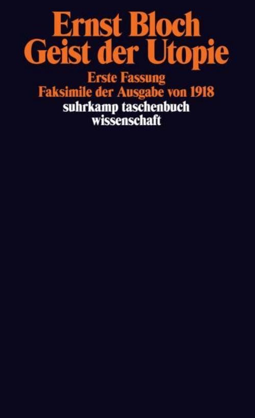 Geist der Utopie. Erste Fassung Ernst Bloch