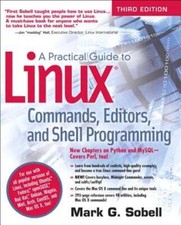 A Practical Guide to Linux Commands, Editors, and Shell Programming by Sobell