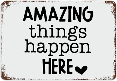 Amazing Things Happen Here; Kid Quote; Classroom Metal Sign with Quotes Metal Ti