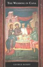 Wedding in Cana : The Power & Purpose of the First Sign of Jesus Christ, Pape...