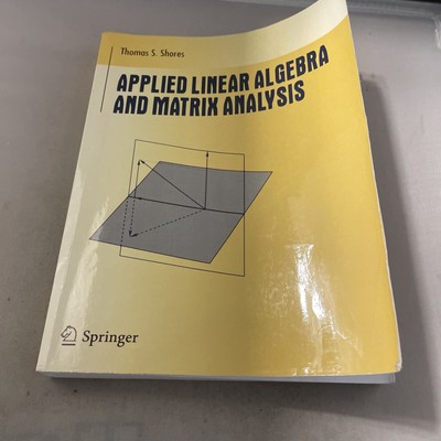 Applied Linear Algebra and Matrix Analysis by Thomas S. Shores