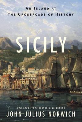 Sicily: An Island at the Crossroads of History by Norwich, John (0812995171)