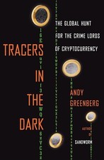 Tracers in the Dark: The Global Hun..., Greenberg, Andy