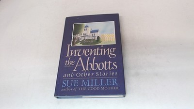 			Inventing the Abbotts and Other Stories, Miller, Sue, Harpercolli		