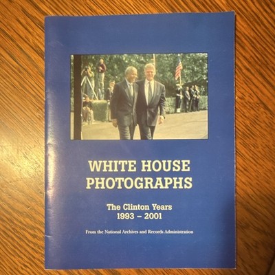White House Photographs Clinton Years 1993-2001 Politics Book Hot Springs 2002