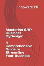 Innoware Pjp Mastering SAP Business ByDesign (Paperback) (UK IMPORT)