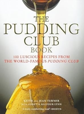 The Pudding Club Book: Luscious Recipes from the World-Famous Pudding Club, Turn
