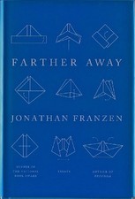 Farther Away: Essays by Franzen, Jonathan