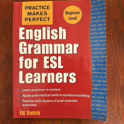 Practice Makes Perfect Ser.: Practice Makes Perfect: English Grammar for ESL...