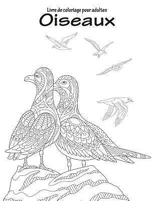 Oiseaux Livre de Coloriage Pour Adultes Oiseaux 1 by Nick Snels (2016