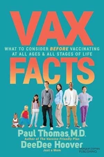 Vax Facts : What to Consider Before Vaccinating at All Ages & Stages of Life,...