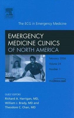 The ECG in Emergency Medicine, an Issue of Emergency Medicine Clinics: Volume...