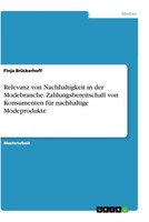 Relevanz Von Nachhaltigkeit In Der Modebranche. Zahlungsbereitschaft Von Konsume