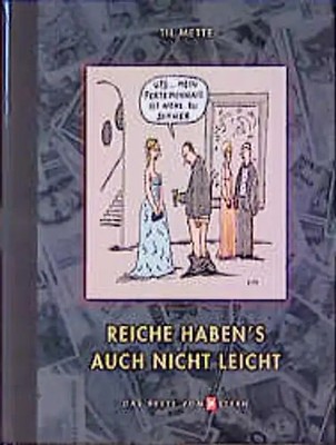 Reiche haben's auch nicht leicht