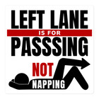 Left Lane is for Passing Not Napping - Square Bumper Sticker