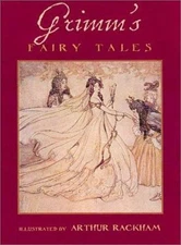 Grimm's Fairy Tales by Grimm, Brothers; Rackham, Arthur