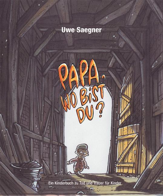 Thumbnail - Papa, Wo Bist Du? Uwe Saegner