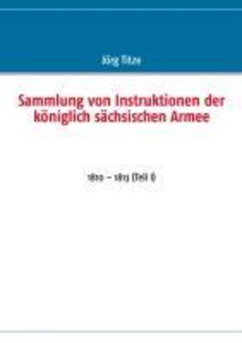 Thumbnail - Sammlung Von Instruktionen Der Königlich Sächsischen Armee | Jörg
