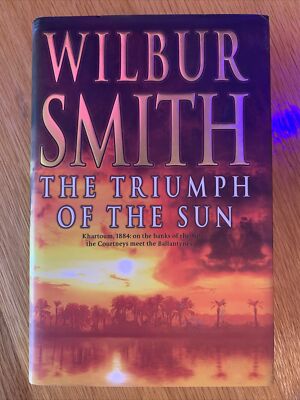 The Triumph of the Sun, by Wilbur Smith, 1st/1st HB 2005