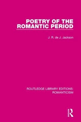 Poetry of the Romantic Period by J. R. de J. Jackson - 9781138195639
