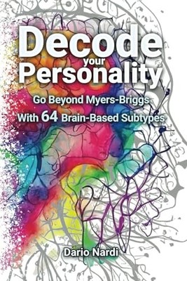 Decode Your Personality: Go Beyond Mye..., Nardi, Dario