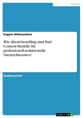 Evgeni Aleksandrov | Wie überlebensfähig sind Paid Content-Modelle für...